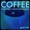 Goat Roti - Coffee & Other Warm Beverages